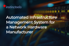  Automated Infrastructure Management System for a Network Hardware Manufacturer